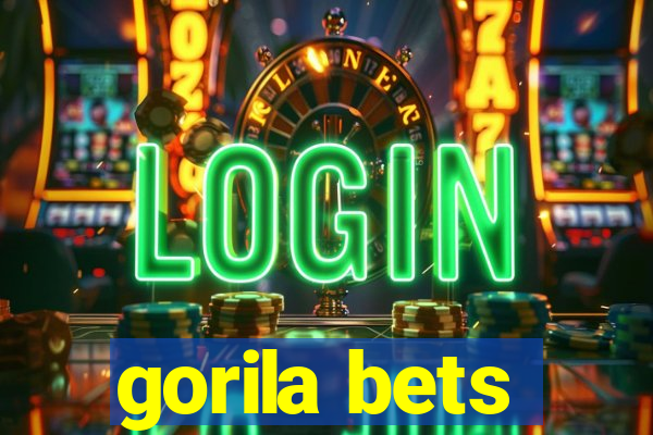 gorila bets